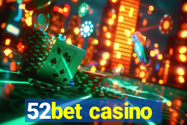 52bet casino